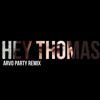 Hey Thomas (Arvo Party Remix) 專輯 Roe