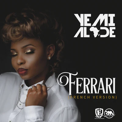 Ferrari (French Version) 專輯 Yemi Alade/Burna Boy/Angélique Kidjo/Mr Eazi/Shungudzo