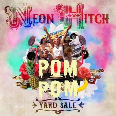 Neon Hitch Yard Sale (PomPom Remix)