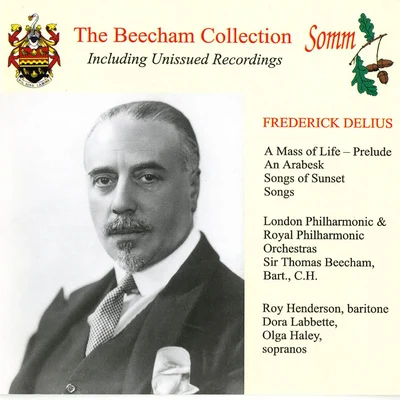 Thomas Beecham DELIUS, F.: Mass of Life (A)An ArabesqueSongs of SunsetAutumnViolI-Brasil7 Norwegian Songs (Thomas Beecham Collection) (1934-1946)