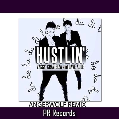 Hustlin (Angerwolf Remix) 专辑 Vassy