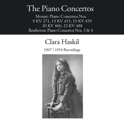 Clara HaskilRadio symphony orchestraWolfgang Amadeus MozartFerenc Fricsay MOZART, W.A.: Piano Concertos Nos. 9, 13, 19, 20, 23BEETHOVEN, L. van: Piano Concertos Nos. 3 and 4 (Haskil, Fricsay) (1947-1954)