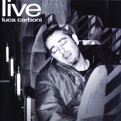 Luca Carboni Live 專輯 Luca Carboni/Ron/Serena Autieri/Fiorella Mannoia