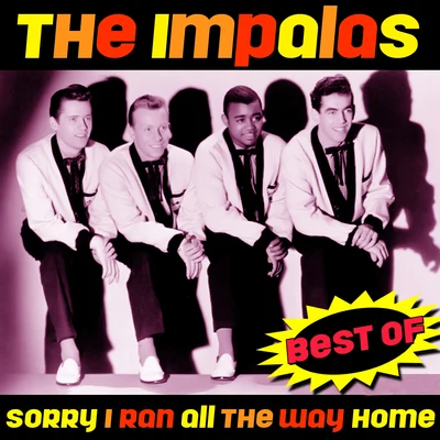 The Impalas Sorry (I Ran All The Way Home) - Best Of