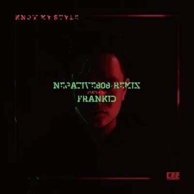 Know My Style (Negative808 Remix featuring FrankiD) 專輯 Cee