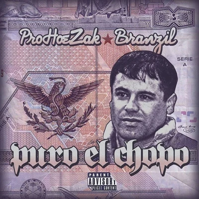 Puro el Chapo (feat. Branzil) - Single 专辑 ProHoeZak