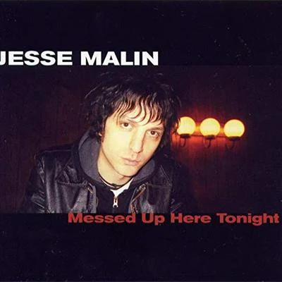 Messed Up Here Tonight 專輯 Jesse Malin