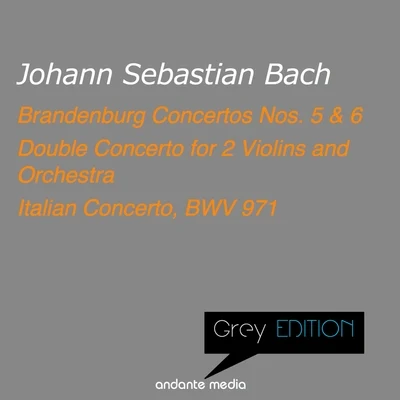 Musici di San MarcoRobert MerrillGeorge Frideric HandelNicholas YorkPablo CasalsAlberto LizzioIona BrownMaria CallasDieter GoldmannBand of the Grenadier Guards Grey Edition - Bach: Brandenburg Concertos Nos. 5, 6 & Double Concerto for 2 Violins and Orchestra