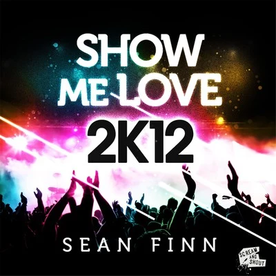 Show Me Love 2K12 專輯 Sean Finn