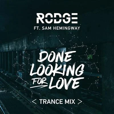 Done Looking For Love (2017 Trance Remix) 專輯 Rodge/Davide Svezza/Silvio Carrano