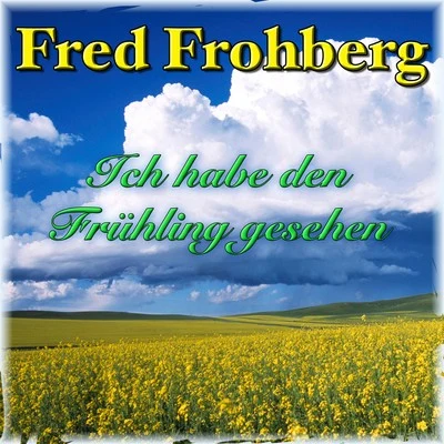 Ich habe den Frühling gesehen 專輯 Fred Frohberg