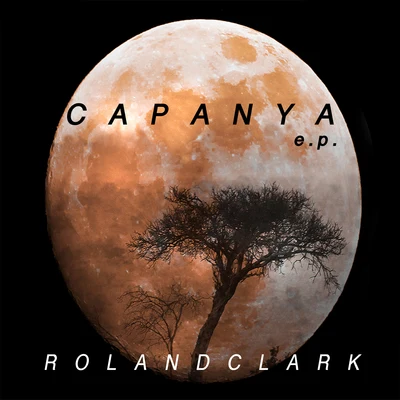 Roland Clark Capanya E.P.