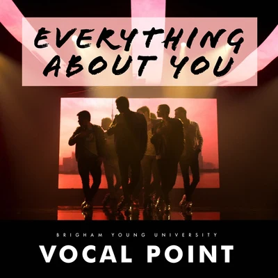 Everything About You 專輯 BYU Vocal Point