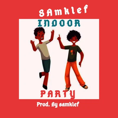 Indoor Party 专辑 Samklef/Cynthia Morgan/Ichaba