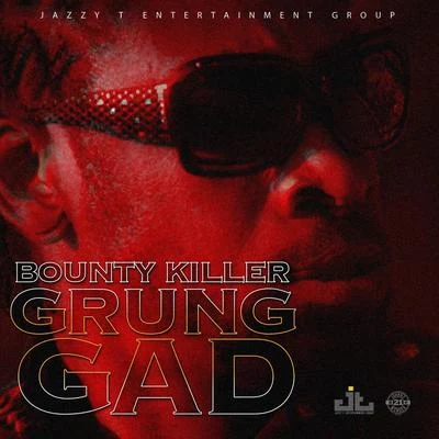 Grung Gad 專輯 Duckman/Terror Fabulous/Bounty Killer