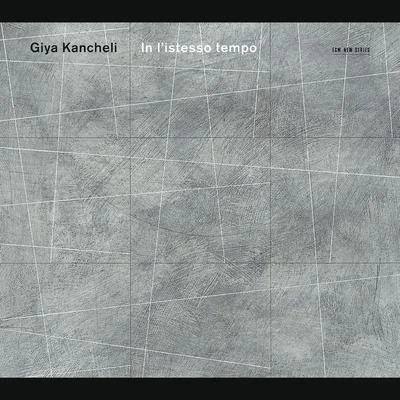 Kancheli: In l&#x27;istesso tempo 专辑 Gidon Kremer