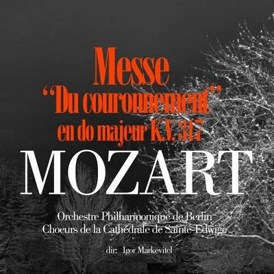 Mozart: Messe en do majeur Du Couronnement, K.V. 317 專輯 Orchestre Philharmonique de Berlin