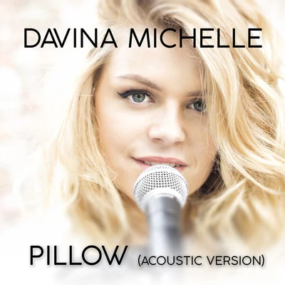 Pillow (Acoustic Version) 專輯 Davina Michelle