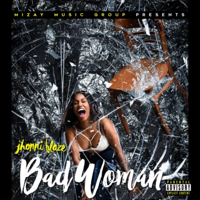 Bad Woman 专辑 Jhonni Blaze/NLE Choppa