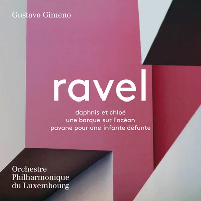 RAVEL, M.: Daphnis et ChloéUne barque sur locéanPavane pour une infante défunte (Luxembourg Philharmonic Orchestra, G. Gimeno) 專輯 Bruno Coulais/Luxembourg Philharmonic Orchestra/Gast Waltzing