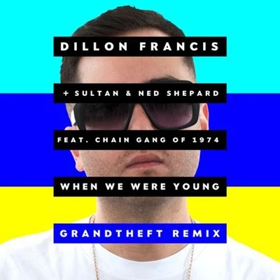 Grandtheft When We Were Young (Grandtheft Remix)