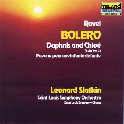 Ravel: Bolero, Daphnis & Chloe And Pavane 專輯 Leonard Slatkin/Sally Drew/PHILHARMONIA ORCHESTRA/Han-Na ChangLeonard SlatkinPhilharmonia OrchestraDaniel Pailthorpe/Jonathan Allen