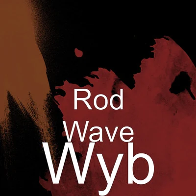 Wyb 專輯 Rod Wave