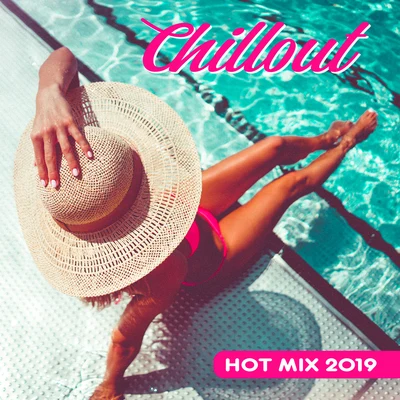 Chillout Hot Mix 2019: Selection of Greatest Vacation Chill Out Music Hits, Hotel Lounge Sounds, Summer Vacation Vibes, Just Relaxing 專輯 Beach Party Music Collection/Weekend Chillout Music Zone