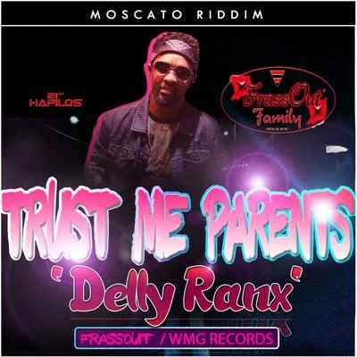 Trust Me Parents - Single 專輯 Macka Diamond/Delly Ranx/Shane O/Quintino & Blasterjaxx/Anaconda