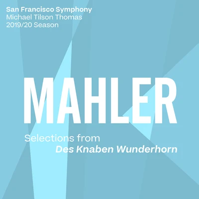 Mahler: Selections from Des Knaben Wunderhorn 專輯 San Francisco Symphony/Herbert Blomstedt