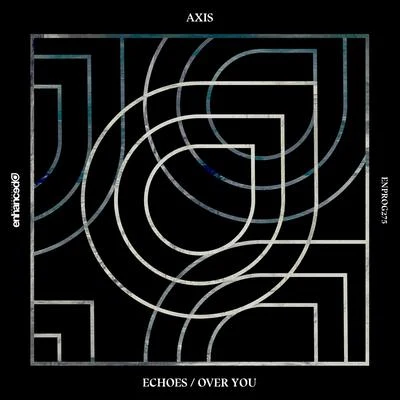 EchoesOver You 专辑 Axis/Cyanure/Sear lui-même/Alpha Wann/Aketo