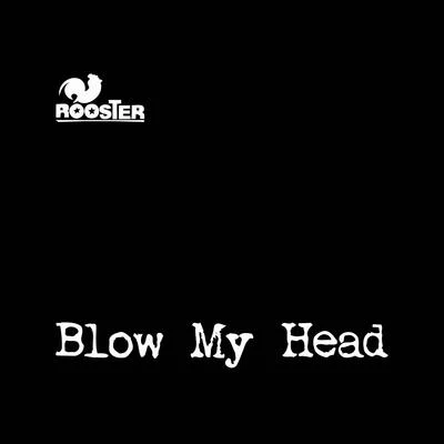 Blow My Head 專輯 No Rules No Religion/Rooster/Tony B. Newpee