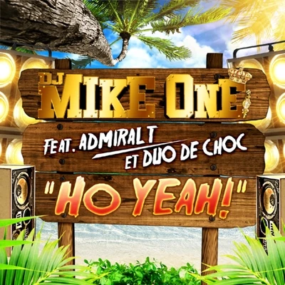 XmanJah FayaMaylanJimmy SissokoDj Mike OneAdmiral TKalash Ho Yeah ! feat Admiral T et Duo De Choc