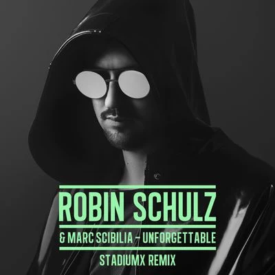 Unforgettable (Stadiumx Remix) 专辑 Marc Scibilia/Robin Schulz/Dominica/Ian Oliver/The Forgery