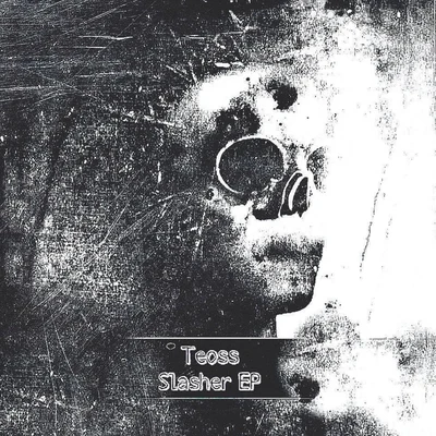 Slasher EP 專輯 Teoss