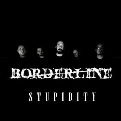 Stupidity 专辑 Borderline