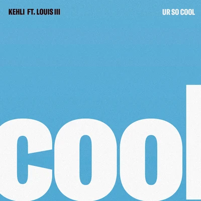 Ur so Cool 專輯 Louis III/Embody/Iggi Kelly