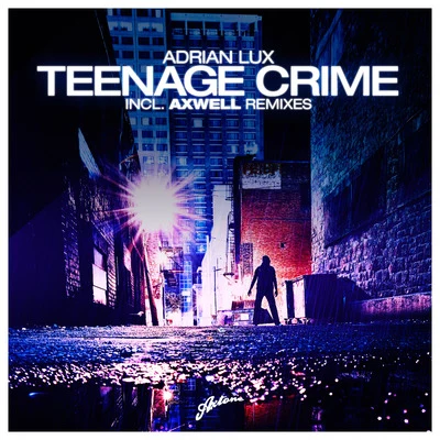 Teenage Crime 專輯 Adrian Lux