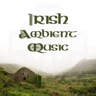 Irish Ambient Music 专辑 Irish Celtic Music/The Calming Sounds of Nature