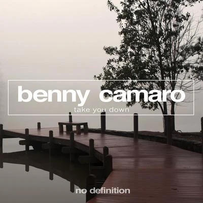 Take You Down 專輯 Benny Camaro