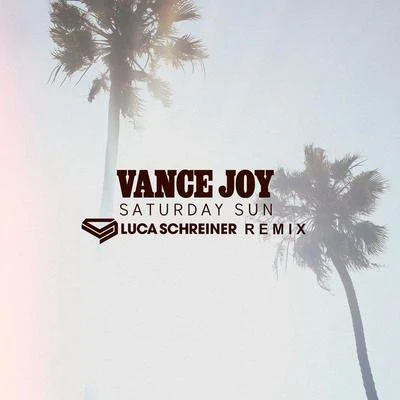 Saturday Sun (Luca Schreiner Remix) 專輯 Vance Joy