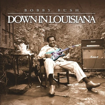 Down In Louisiana 專輯 Bobby Rush