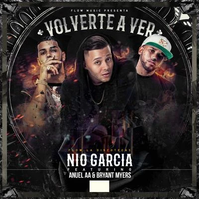 Nio GarciaNorielArcangelFlow La MovieDarellBryant MyersCasper Magico Volverte A Ver