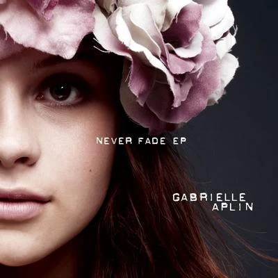 Gabrielle Aplin Never Fade