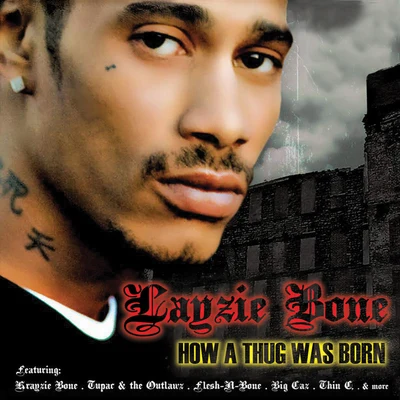 How A Thug Was Born 專輯 Layzie Bone