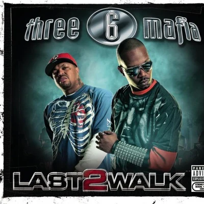 Last 2 Walk 專輯 Three 6 Mafia