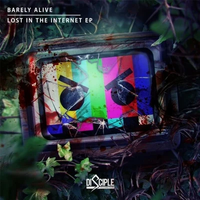 Barely Alive Lost in the Internet EP