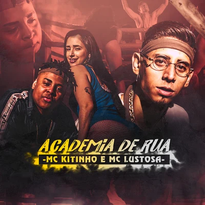 Academia de Rua 專輯 mc koruja/Mc Kitinho