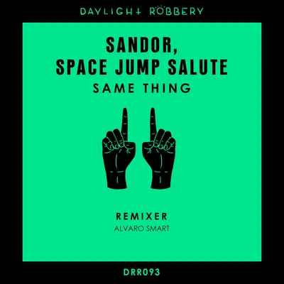 Same Thing 專輯 Sandor/Dope Earth Alien/Matt Sassari/Roger That (UK)/Ludo Lacoste