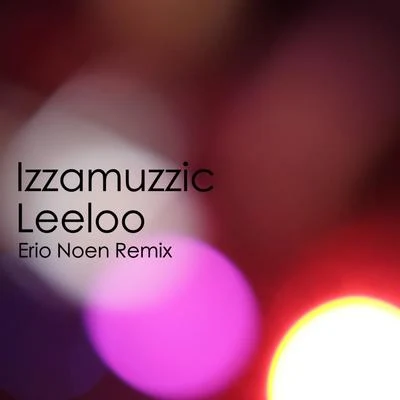 Leeloo (Erio Noen Remix) 專輯 Izzamuzzic